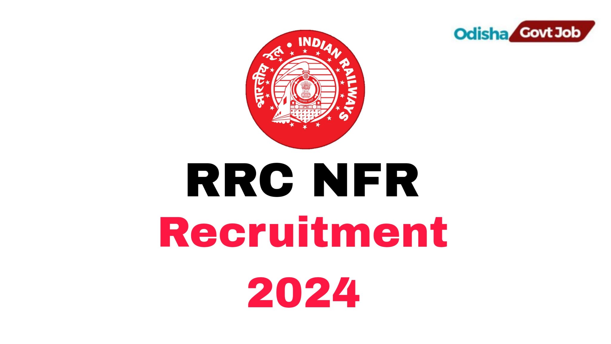 RRC NFR Apprentice Recruitment 2024 Apply Online 5647 Posts Odisha