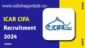 CIFA Bhubaneswar Recruitment 2024